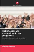 Estratégias de comunicação do programa: Impacto no desenvolvimento comunitário (Portuguese Edition) 6208816815 Book Cover
