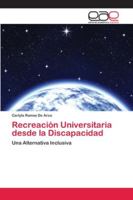 Recreación Universitaria desde la Discapacidad 6202116420 Book Cover