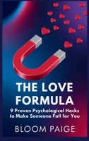 The Love Formula: 9 Proven Psychological Hacks to Make Someone Fall for You B0F4BC1TLP Book Cover