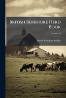 British Berkshire Herd Book, Volume 24 1245832301 Book Cover
