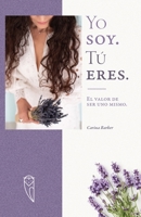 Yo soy. Tú eres: El valor de ser uno mismo 8419073202 Book Cover
