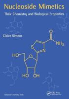 Nucleoside Mimetics: Their Chemistry and Biological Properties (Advanced Chemistry Texts) 9056993240 Book Cover