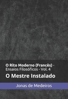 O Rito Moderno (Francês) - Ensaios Filosóficos: O Mestre Instalado (Portuguese Edition) 1691294853 Book Cover