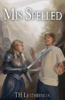 Mis-Spelled: Book One of the Stellaluna Chronicles 1735399027 Book Cover