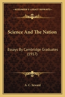 Science And The Nation 1917 [Leather Bound] 0548772797 Book Cover