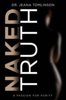 Naked Truth : A Passion for Purity 1964081459 Book Cover