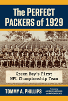 The Perfect Packers of 1929: Green Bay's First NFL Championship Team 1476699054 Book Cover