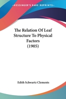 The Relation Of Leaf Structure To Physical Factors 1163932256 Book Cover