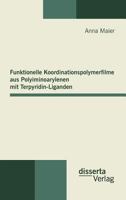Funktionelle Koordinationspolymerfilme Aus Polyiminoarylenen Mit Terpyridin-Liganden 3942109484 Book Cover