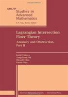 Lagrangian Intersection Floer Theory : Anomaly and Obstruction, Part II 0821852507 Book Cover