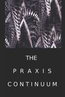 The Praxis Continuum 1719982147 Book Cover