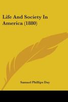 Life and Society in America 1241335869 Book Cover