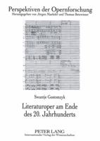 Literaturoper Am Ende Des 20. Jahrhunderts: Eine Interdisziplinaere Studie Am Beispiel Der Opern Von Detlev Glanert 3631581025 Book Cover