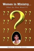 Women in Ministry... What Do They Want 1441556214 Book Cover