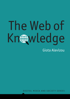 The Web of Knowledge: Encylopedias and Authority in the Digital Age (Digital Media and Society) 0745646298 Book Cover