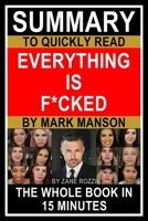 Summary to Quickly Read Everything is F*cked by Mark Manson 1081887850 Book Cover