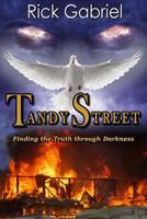 Tandy Street: Finding the Truth Through Darkness 1499100493 Book Cover