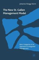 The New St. Gallen Management Model: Basic Categories of an Approach to Integrated Management 1349518522 Book Cover