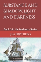 Substance and Shadow, Light and Darkness B0FWJSDF7H Book Cover