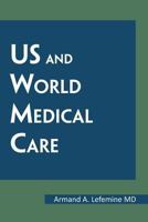 US and World Medical Care 1477119957 Book Cover