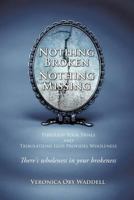 Nothing Broken Nothing Missing 161996760X Book Cover