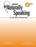Dragon Naturally Speaking for the Office Professional: Speech Recognition Series 0538723718 Book Cover