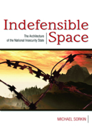 Indefensible Space: The Architecture of the National Insecurity State 0415953685 Book Cover