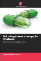 Odontogénese e erupção dentária: Odontogénese e erupção dentária 6200997608 Book Cover