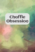 Chaffle Obsession: Recipe templates with index to organize your Cheese + Waffle sweet and savory recipes 1688953779 Book Cover