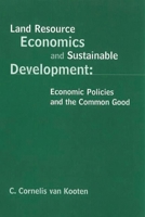 Land Resource Economics and Sustainable Development: Economic Policies and the Common Good 0774804459 Book Cover