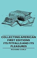 Collecting American First Editions Its Pitfalls And Its Pleasures 1406759260 Book Cover