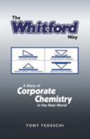 The Whitford Way: A Story of Corporate Chemistry in the Real World 1539179222 Book Cover