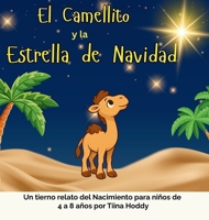 El Camellito y la Estrella de Navidad: Un tierno cuento navideño para niños de 4 a 8 años 1919269312 Book Cover