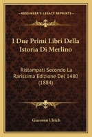 I Due Primi Libri Della Istoria Di Merlino 1021649945 Book Cover