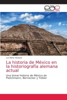 La historia de México en la historiografía alemana actual 6203875708 Book Cover