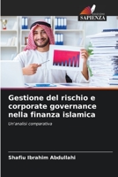 Gestione del rischio e corporate governance nella finanza islamica: Un'analisi comparativa 6206352595 Book Cover