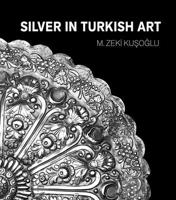 Silver in Turkish Art 1935295683 Book Cover