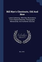 Bill Nye's Chestnuts Old and New 9354941338 Book Cover
