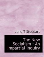 The New Socialism, an Impartial Inquiry 052676077X Book Cover