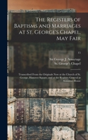 The register of Baptisms and Marriages at St. George's Chapel 1014085101 Book Cover
