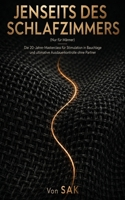 JENSEITS DES SCHLAFZIMMERS: Die 20-Jahre-Masterclass für Stimulation in Bauchlage und ultimative Ausdauerkontrolle ohne Partner (German Edition) B0H3NRBJZG Book Cover