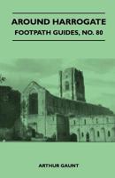 Around Harrogate - Footpath Guide 1446543048 Book Cover