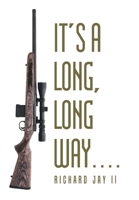It's a Long, Long Way. . . . 1984578669 Book Cover