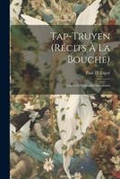 Tap-Truyen (Récits À La Bouche): Contes Et Légendes Annamites 102278076X Book Cover