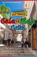 Guia de Viaje Cuba 2018: Tiendas, Restaurantes, Atracciones y Vida Nocturna 2018 1545463069 Book Cover