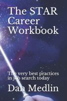 The Star Career Workbook: The Very Best Practices in Job Search Today 1793174172 Book Cover