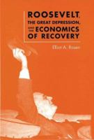 Roosevelt, The Great Depression, and the Economics of Recovery 0813923689 Book Cover