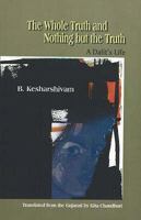 The Whole Truth and Nothing But the Truth: A Dalit's Life 8185604878 Book Cover