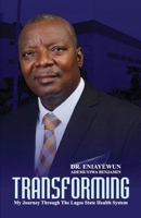 Transforming: My Journey through the Lagos State Health System 9787769396 Book Cover
