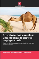 Brucelose dos camelos: uma doença zoonótica negligenciada (Portuguese Edition) 6202334258 Book Cover